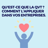 Qu'est-ce que la QVT ? Et comment L'appliquer dans vos entreprises ?